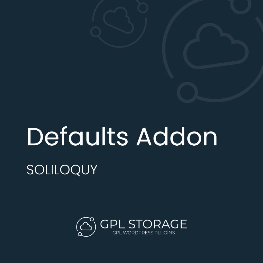 Defaults Addon-SOLILOQUY GPL Download