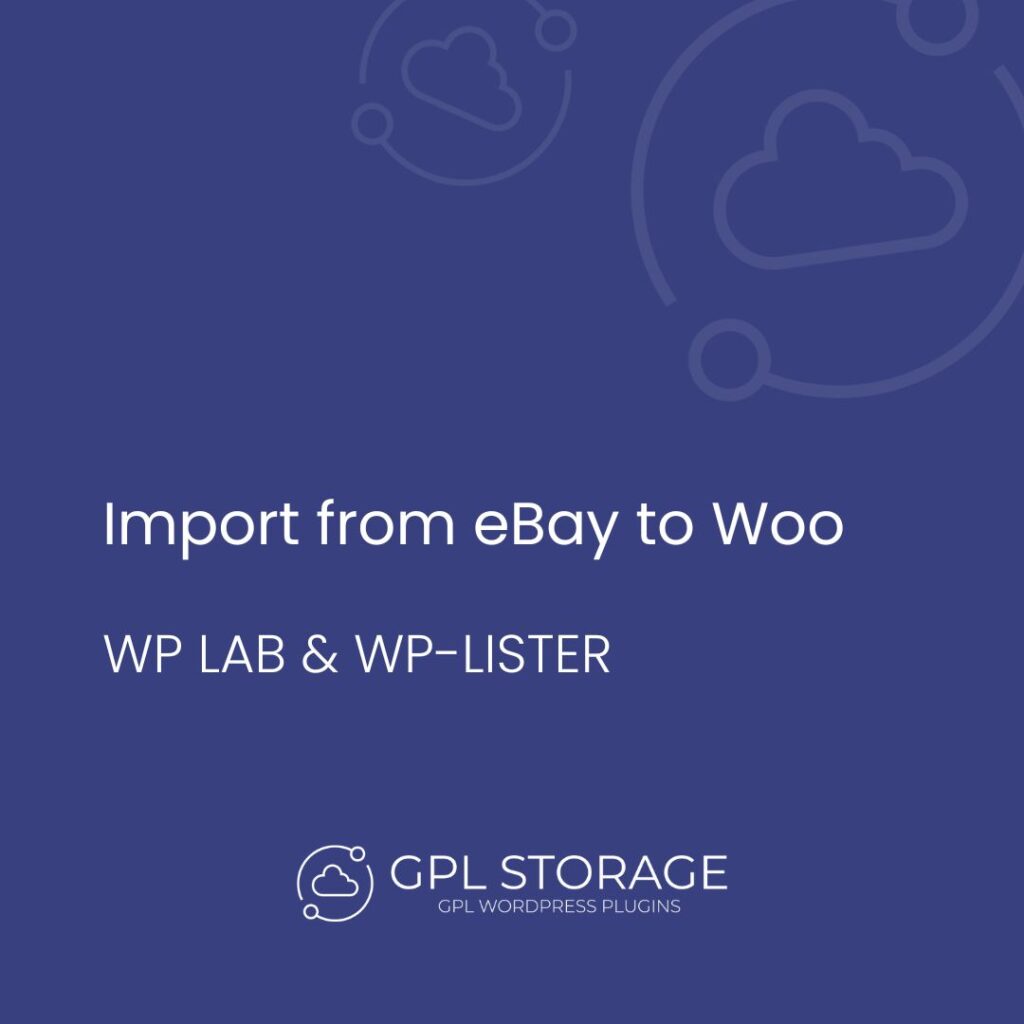 Import From Ebay To Woo- WP LAB & LISTER GPL Download