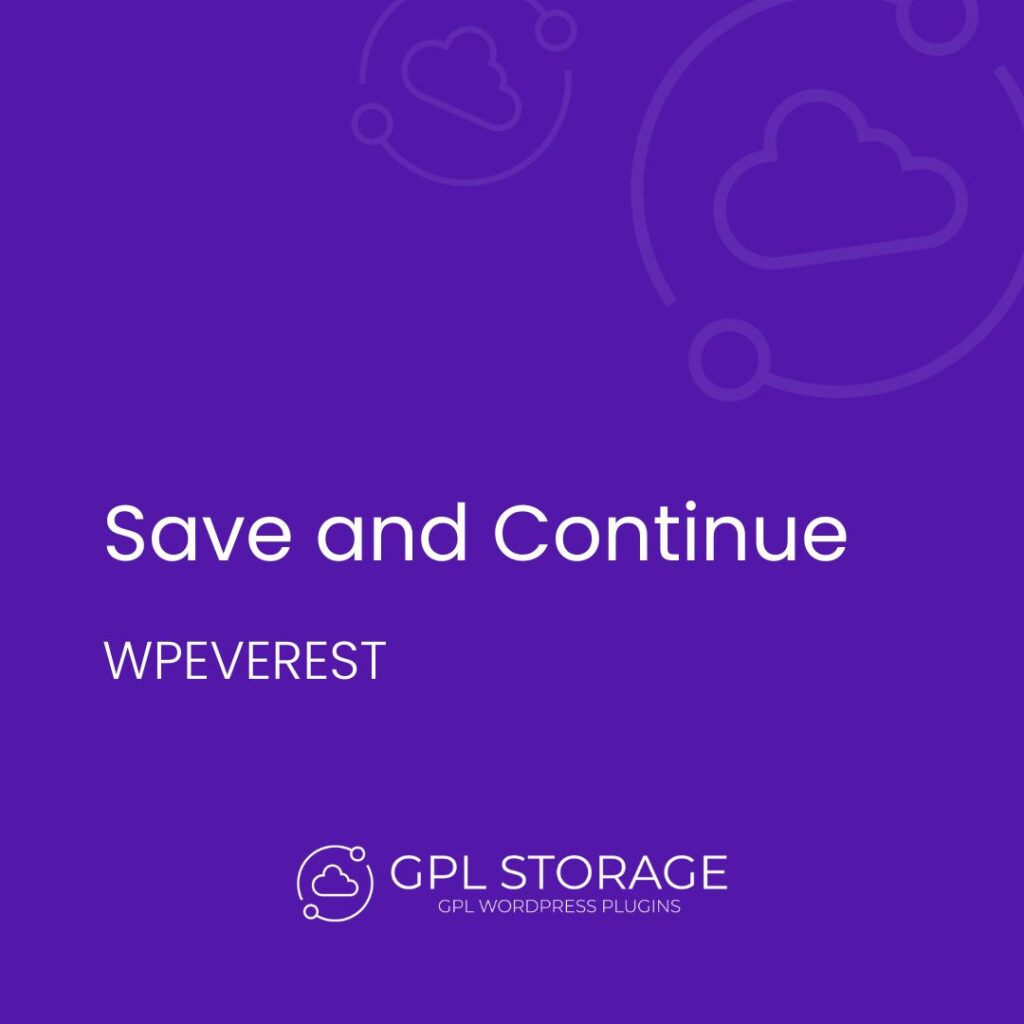 Save And Continue-WPEVEREST GPL Download