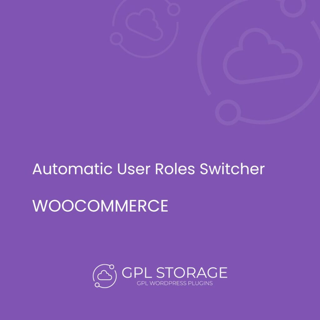 Automatic User Roles Switcher-WOOCOMMERCE GPL Download