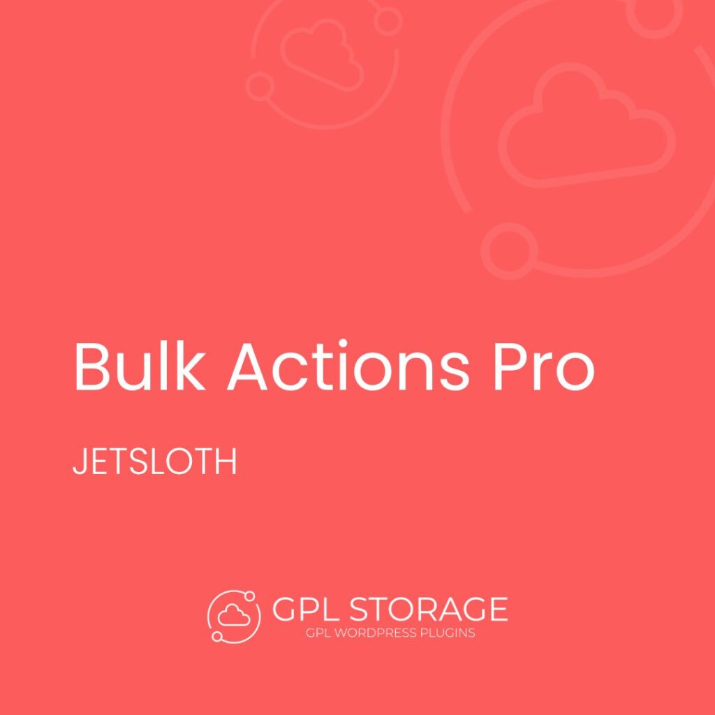 Bulk Actions Pro-JETSLOTH GPL Download