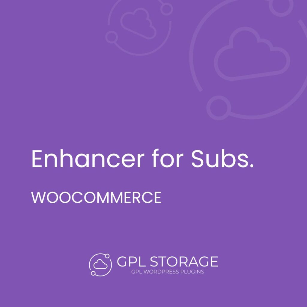 Enhancer For Subs.-WOOCOMMERCE GPL Download