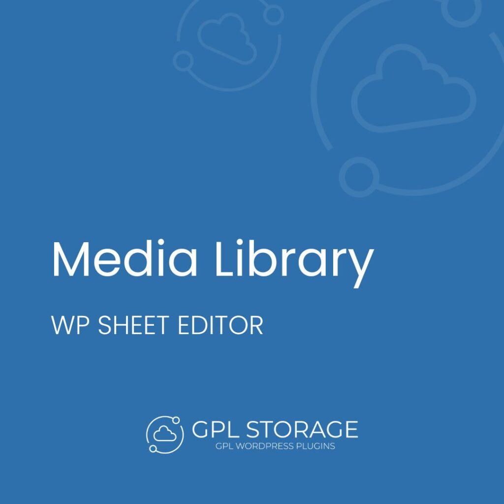 Media Library-WP SHEET EDITOR GPL Download