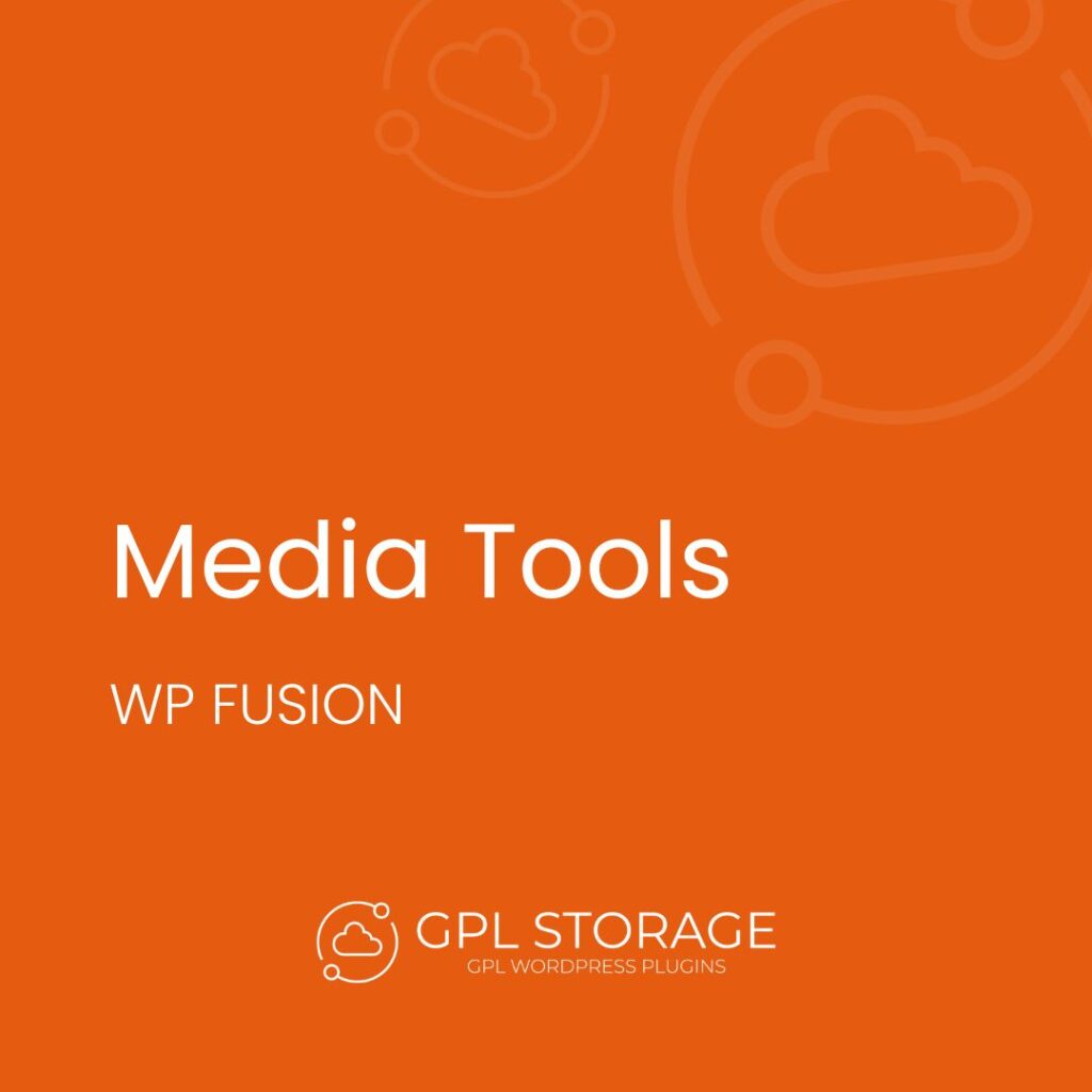 Media Tools-WP FUSION GPL Download