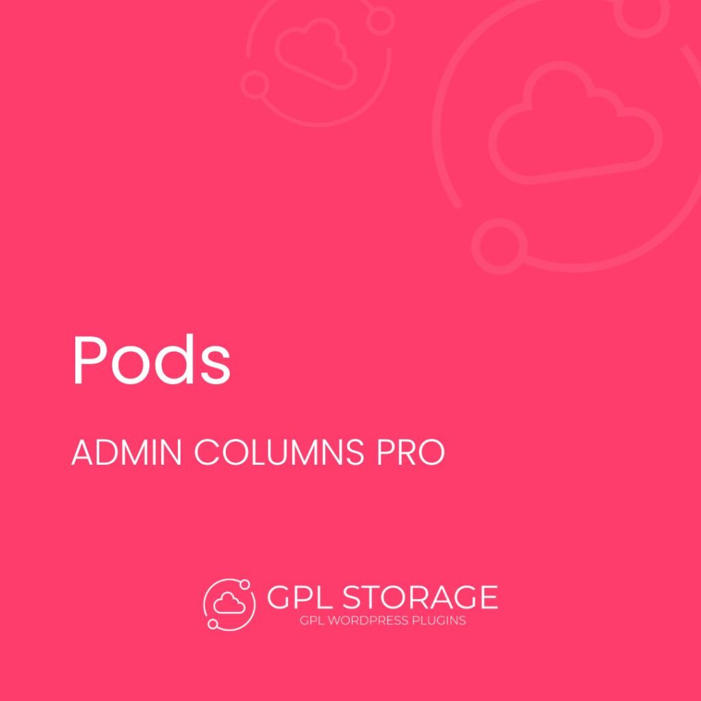 Pods-ADMIN COLUMNS PRO GPL Download