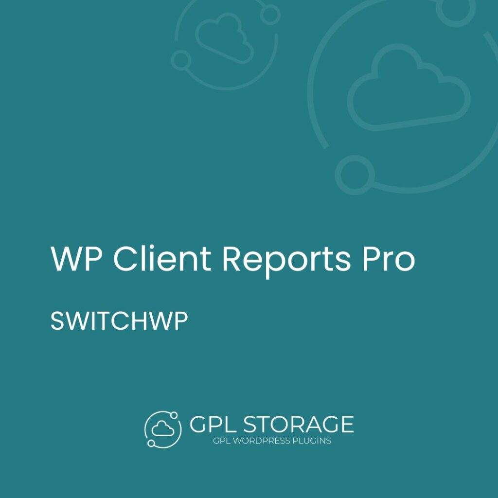 Wp Client Reports Pro-SWITCHWP GPL Download