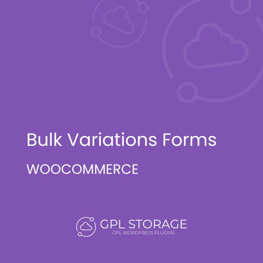 Bulk Variations Forms-WOOCOMMERCE GPL Download