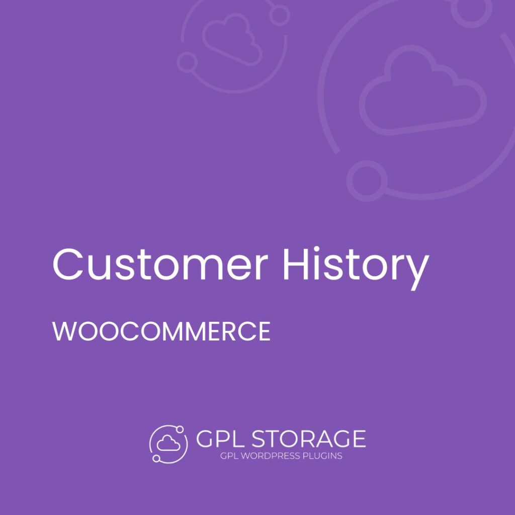 Customer History-WOOCOMMERCE GPL Download