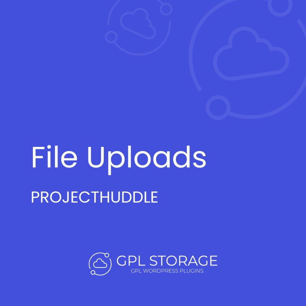 File Uploads-PROJECTHUDDLE GPL Download