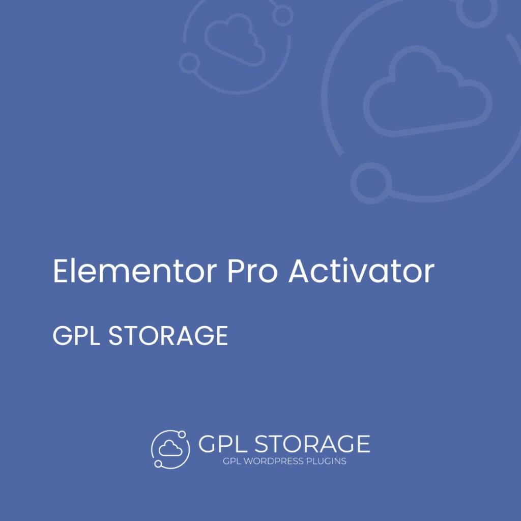 Elementor Pro Activator-GPL STORAGE GPL Download