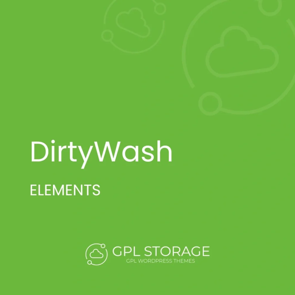 Dirtywash-ELEMENTS GPL Download